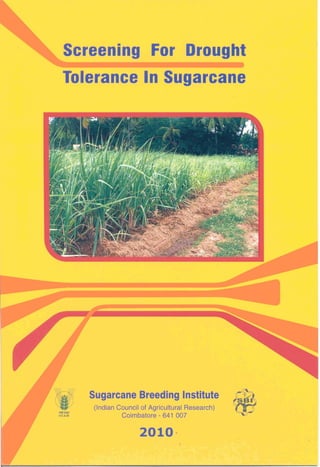 'scw..ing
'1-3           Tolerance --
                                            -   4
                                                a




                                           iirouiht
                                         --u-- ---- e
                                                                      -y




I '




      I
          1
          11




                  Sugarcane Breeding lnstltuto
                   (Indian Council of Agricultural Resemh)   -I

                            ~ t o r e - 6 4 l a n,   ;~           I
 