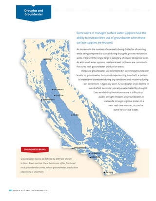 2 0 1 2 D R O U G H T B R O C H U R E
10
ability to increase their use of groundwater when those
statewide or large regional scales in a
GROUNDWATER BASINS
 