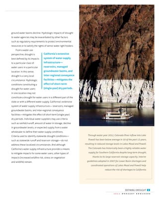 Defining Drought
2 0 1 2 D R O U G H T B R O C H U R E
3
Powell has been below average in 10 of the past 13 years,
The Colorado has historically been a highly reliable water
supply for Southern California despite long-term drought,
to water agencies may be exacerbated by other factors
from a water use
conditions constituting a
drought for water users
in one location may not
 