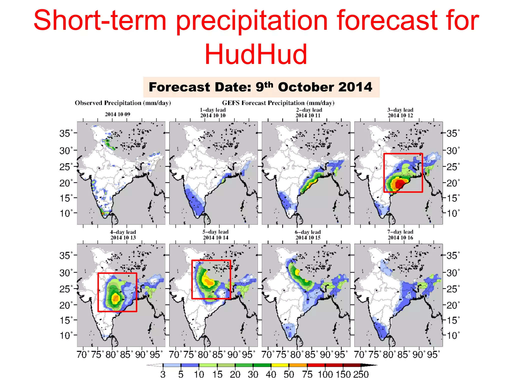 Short-term precipitation forecast for 
HudHud 
Forecast Date: 9th October 2014 
 