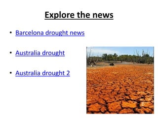 Explore the news
• Barcelona drought news
• Australia drought
• Australia drought 2
 