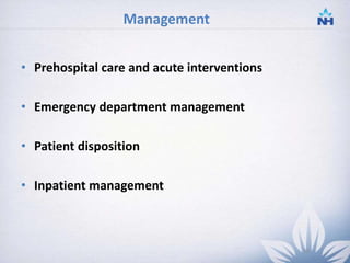 Management
• Prehospital care and acute interventions
• Emergency department management
• Patient disposition
• Inpatient management
19
 
