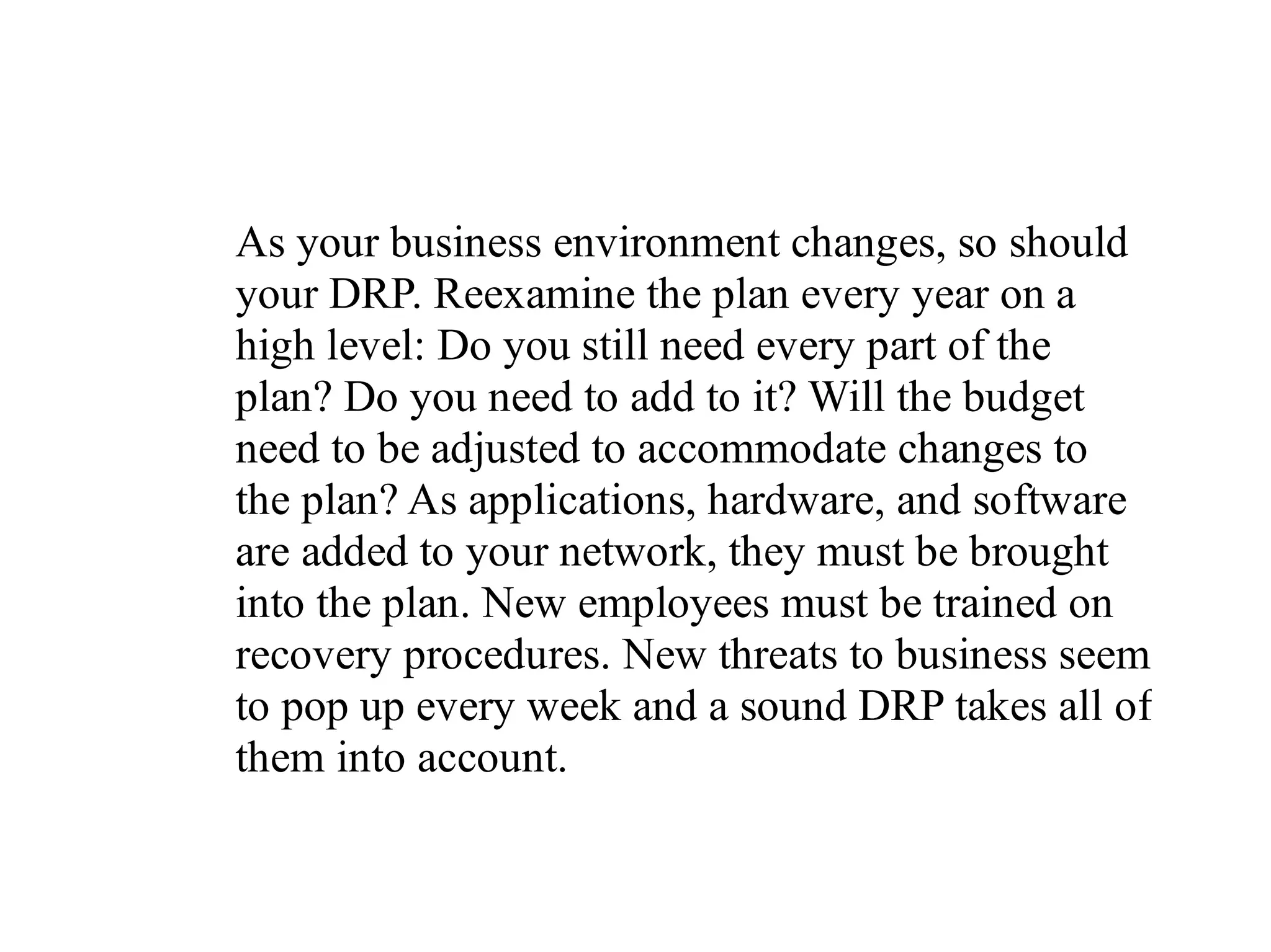 Step 4: Test, Test, Test Once your DRP is set, test it frequently. 