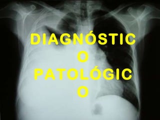 DIAGNÓSTICO PATOLÓGICO 