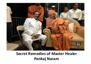 Secret Remedies of Master Healer
Pankaj Naram
 