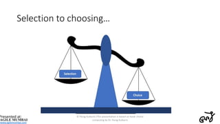 Selection to choosing…
© Parag Kulkarni (This presentation is based on book choice
computing by Dr. Parag Kulkarni
17
(www...