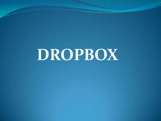 DROPBOX
 