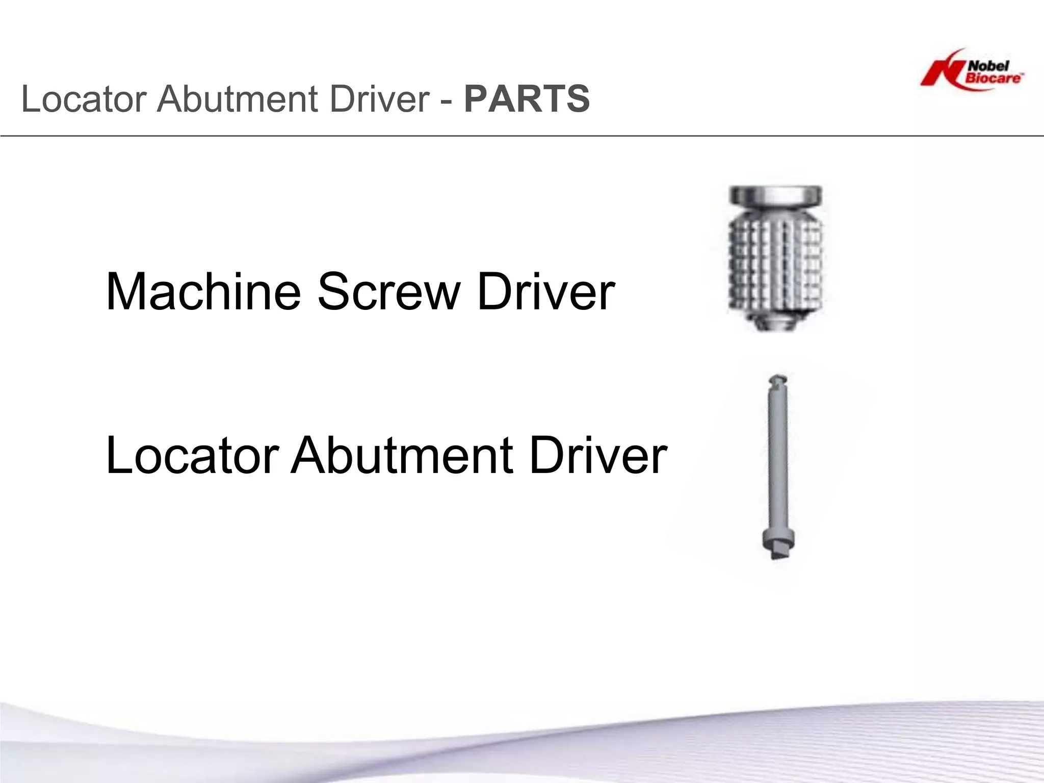 Locator Abutment Driver - PARTS




    Machine Screw Driver


    Locator Abutment Driver
 