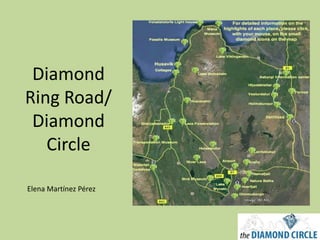 Diamond
Ring Road/
Diamond
Circle
Elena Martínez Pérez
 