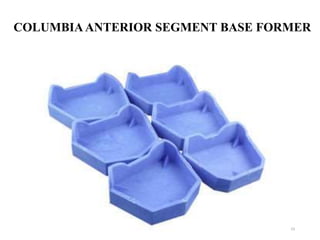 23
COLUMBIAANTERIOR SEGMENT BASE FORMER
 