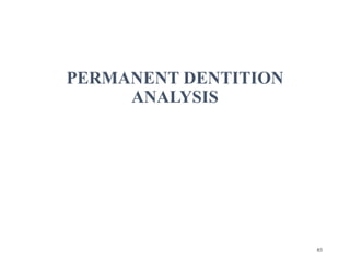 85
PERMANENT DENTITION
ANALYSIS
 