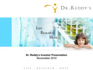 Dr. Reddy’s Investor Presentation
Novemeber 2010
 