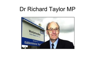 Dr Richard Taylor MP
 