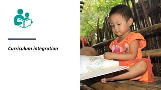 Curriculum integration
 