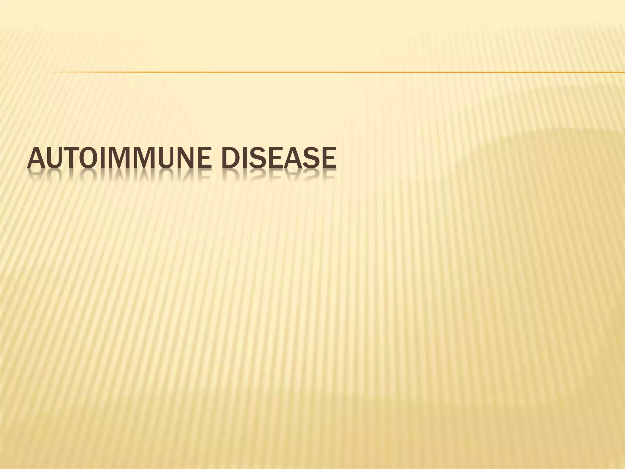 AUTOIMMUNE DISEASE 
 