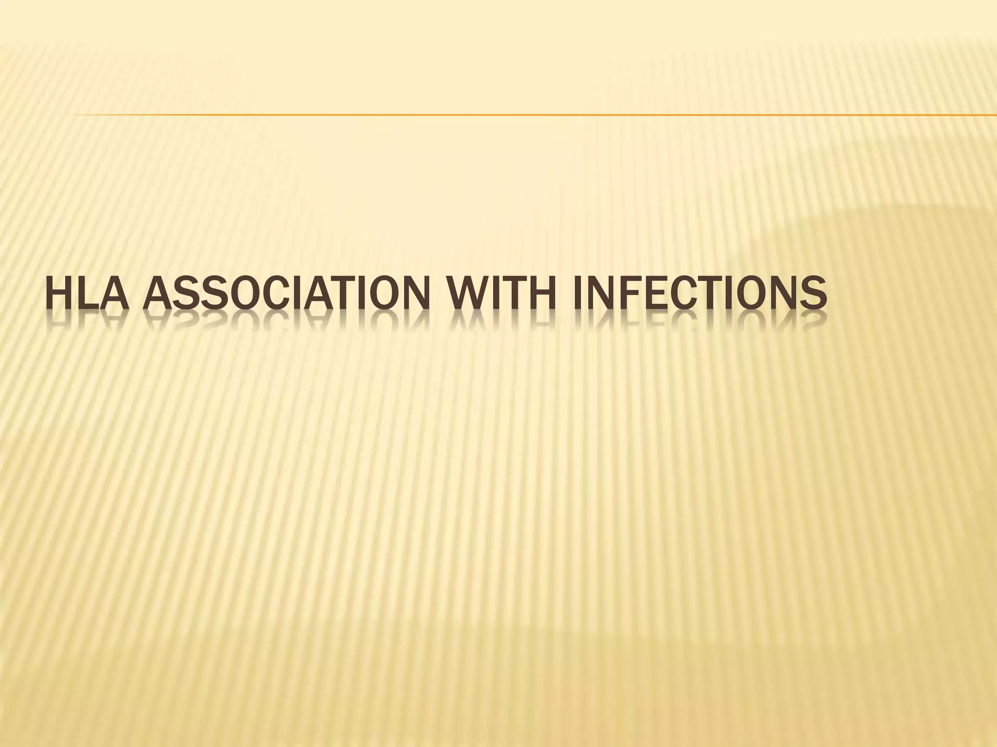 HLA ASSOCIATION WITH INFECTIONS 
 