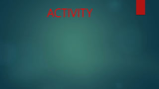 ACTIVITY
 
