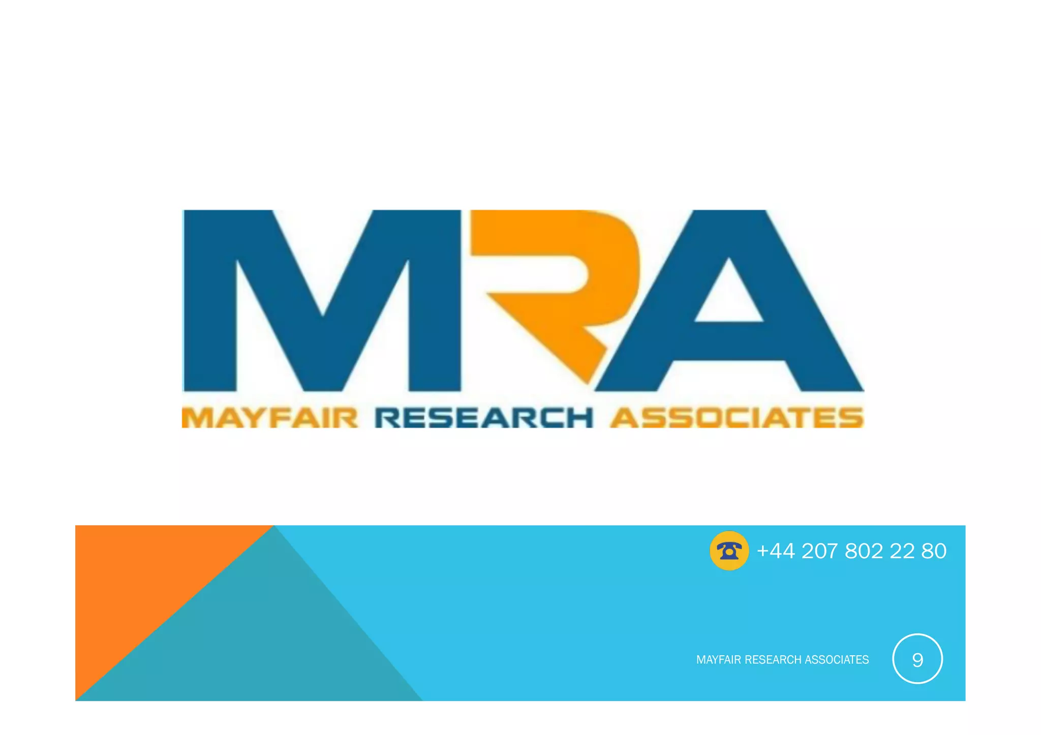 MAYFAIR RESEARCH ASSOCIATES 9
+44 207 802 22 80
 