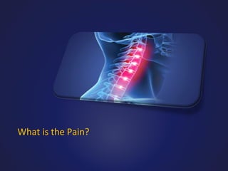 What is the Pain?

 