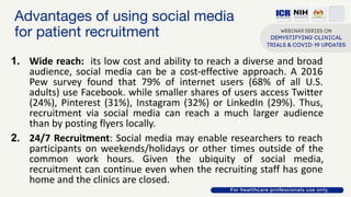 Advantages of using social media
for patient recruitment
3. Targeted ads: to recruit ‘hard to reach’ groups that cannot be...