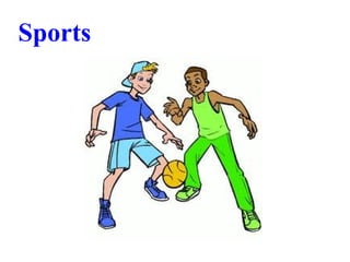 Sports
 