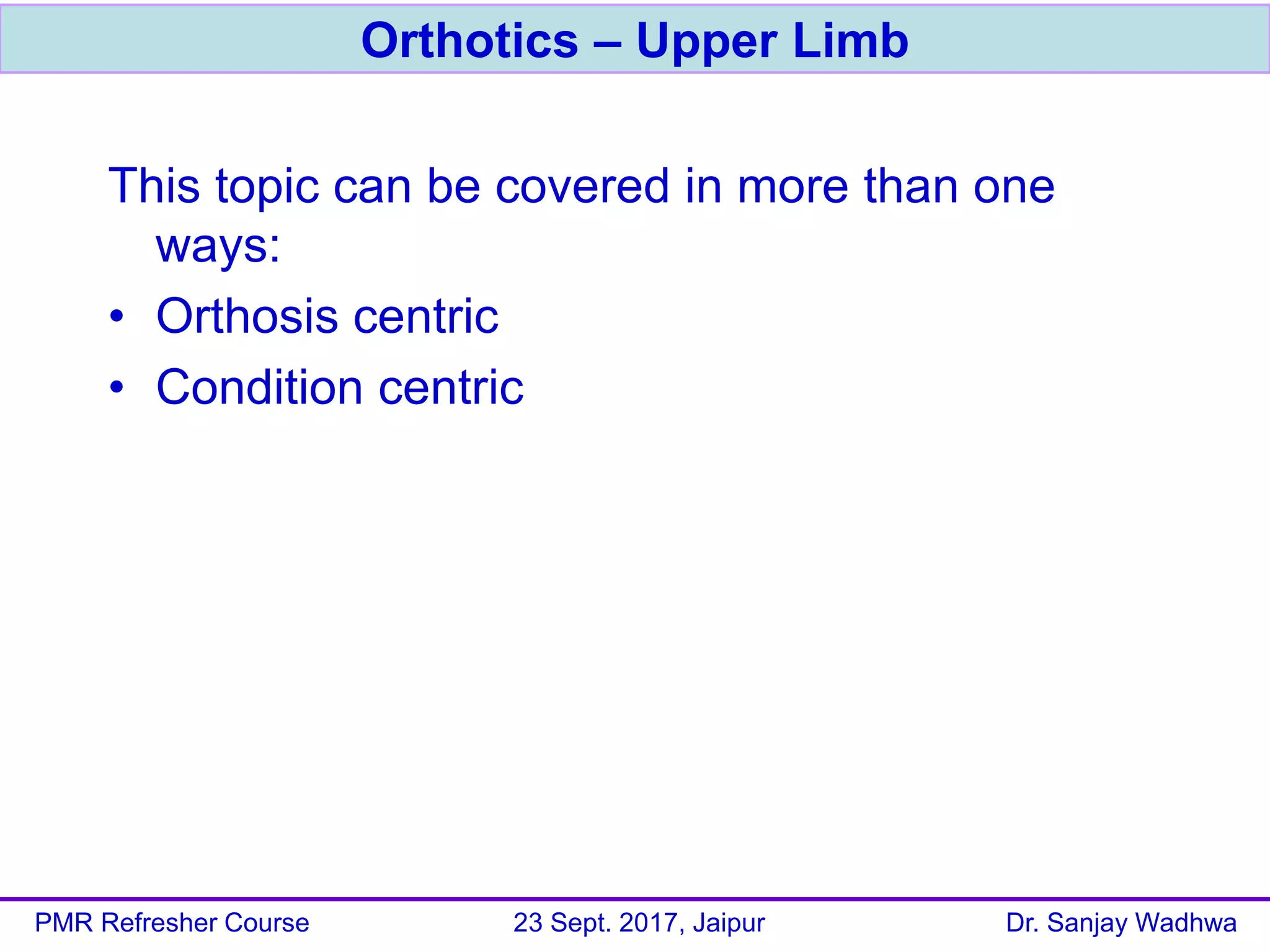 Upper Limb Orthotics - Dr Sanjay Wadhwa | PDF
