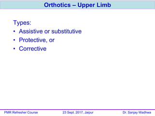 Upper Limb Orthotics - Dr Sanjay Wadhwa