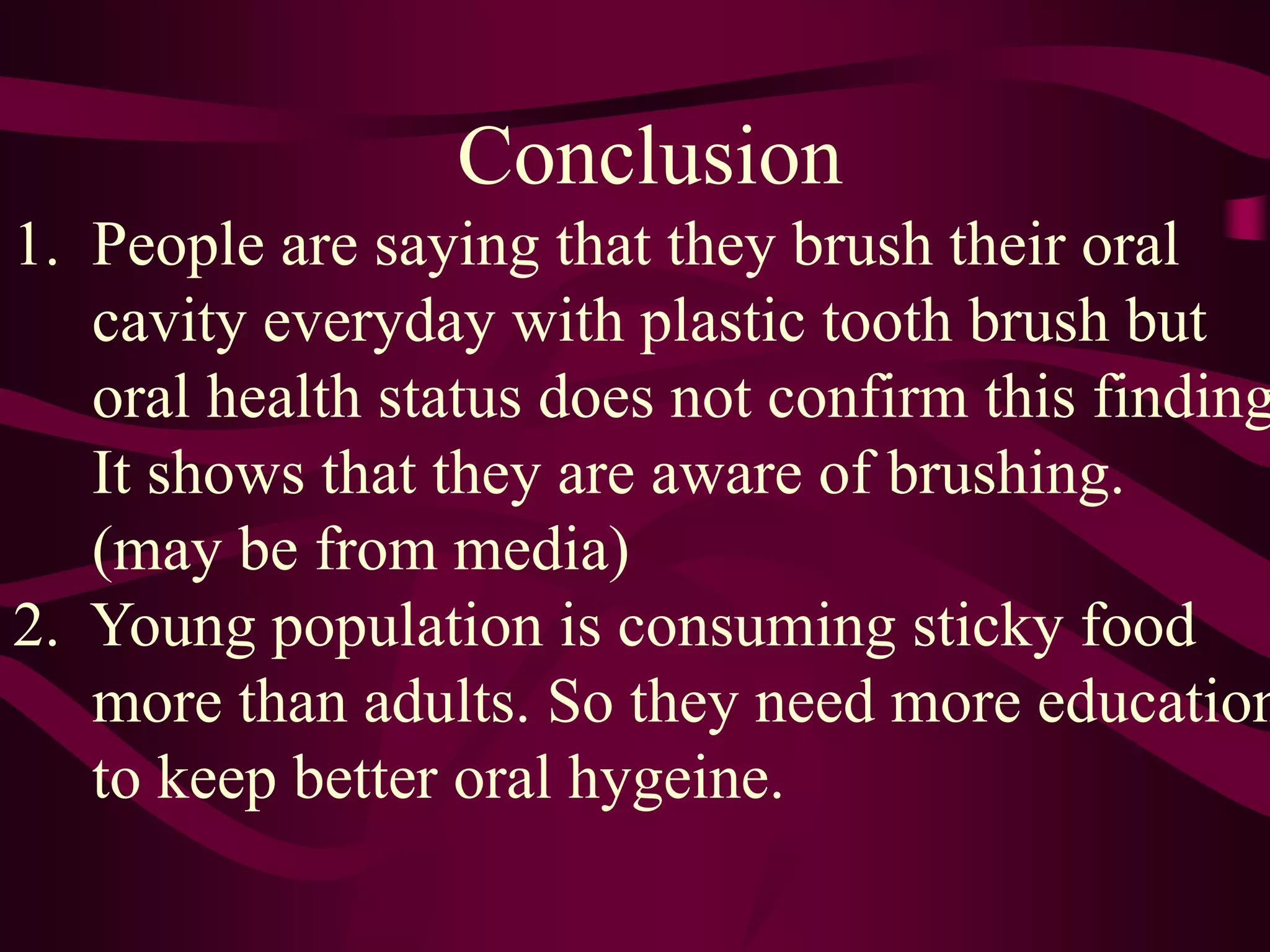 3. “How often do you eat sticky food like bread or bisquits?”