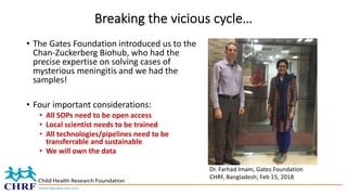 Breaking the vicious cycle…
• The Gates Foundation introduced us to the
Chan-Zuckerberg Biohub, who had the
precise expert...