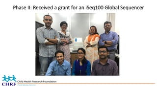 Phase II: Received a grant for an iSeq100 Global Sequencer
 