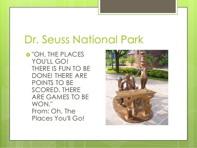 a review of oh the places youll go a childrens book by dr seuss Oh the places youll go by seuss, dr seuss, dr seuss available in hardcover on powellscom, also read synopsis and reviews in this joyous ode to life, dr seuss addresses graduates of all ages from nursery school to geisel published his first children's book. a review of oh the places youll go a childrens book by dr seuss Oh the places youll go by seuss, dr seuss, dr seuss available in hardcover on powellscom, also read synopsis and reviews in this joyous ode to life, dr seuss addresses graduates of all ages from nursery school to geisel published his first children's book.