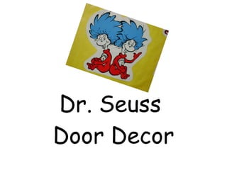 Dr. Seuss  Door Decor 