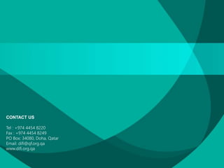 CONTACT US
Tel : +974 4454 8220
Fax : +974 4454 8249
PO Box: 34080, Doha, Qatar
Email: difi@qf.org.qa
www.difi.org.qa
 