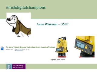 #irishdigitalchampions
Anne Wiseman – GMIT
 