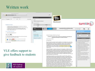 Written work
VLE offers support to
give feedback to students
 