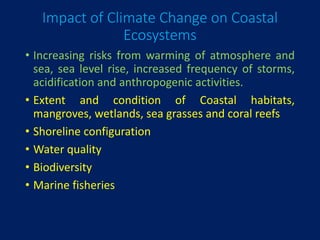 Impact of Climate Change on Coastal Ecosystems | PPTX