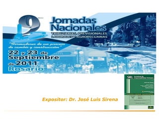 Expositor: Dr. José Luis Sirena
 