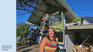 Aubergine, the
bus turned to
dwelling.
 