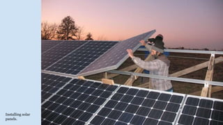 Installing solar
panels.
 