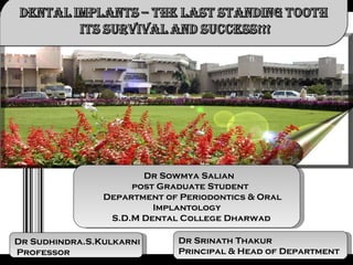 Dr Sowmya Salian post Graduate Student Department of Periodontics & Oral Implantology S.D.M Dental College Dharwad Dr Srinath Thakur Principal & Head of Department Dr Sudhindra.S.Kulkarni Professor 