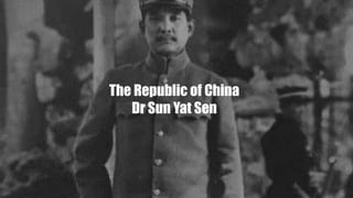 The Republic of China
Dr Sun Yat Sen
 