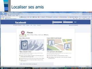 Localiser ses amis
 