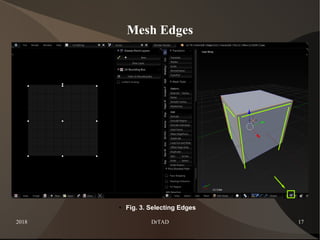 2018 DrTAD 17
Mesh Edges
● Fig. 3. Selecting Edges
 