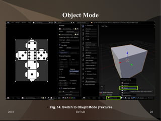 2018 DrTAD 28
Object Mode
● Fig. 14. Switch to Obejct Mode (Texture)
 