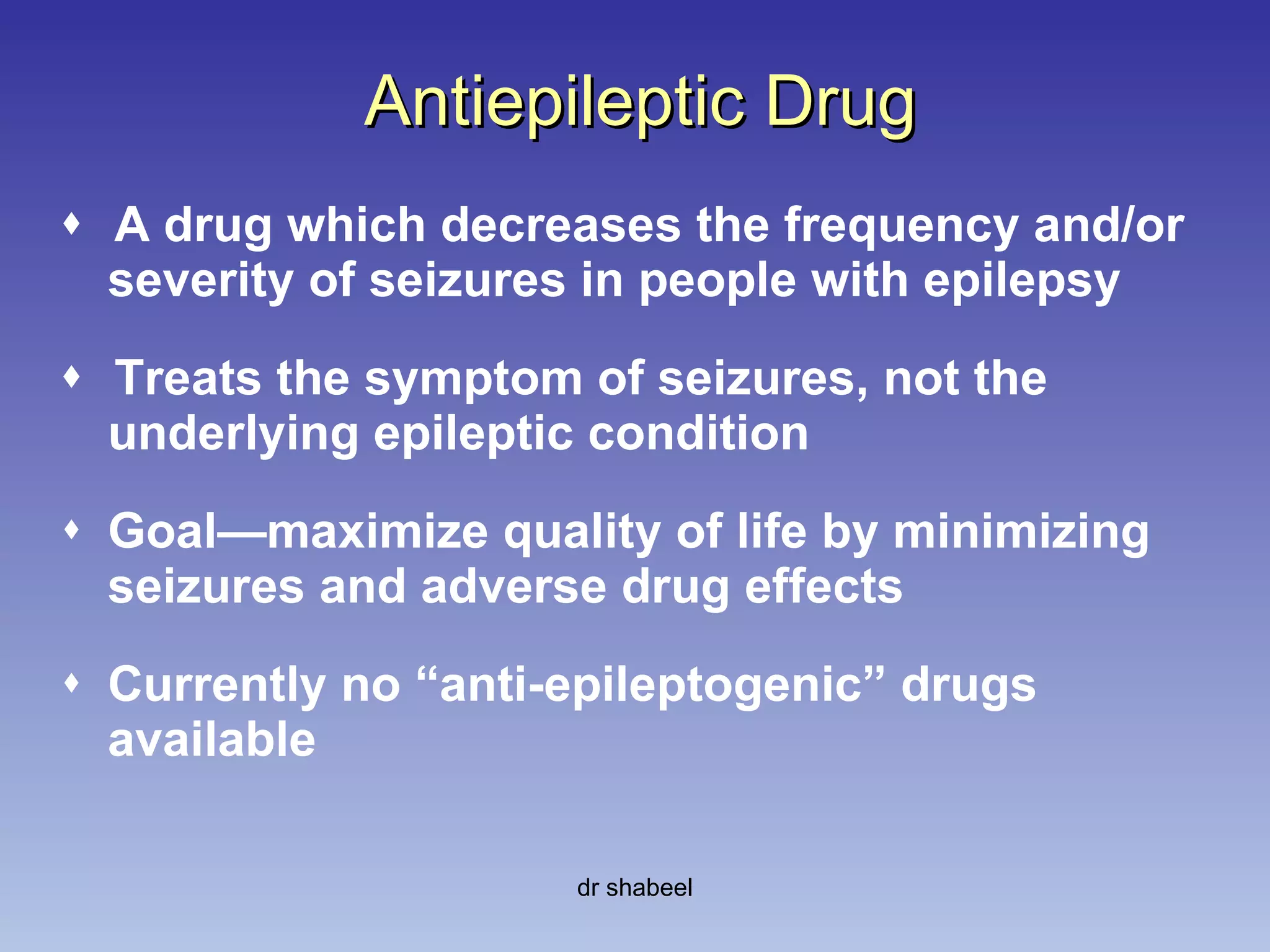 Pharmacology of Antiepileptic Drugs | PPT