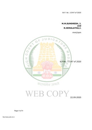 W.P. No. 13347 of 2020
M.M.SUNDRESH, J.
and
R.HEMALATHA,J.
mmi/ssm
W.P.No. 13347 of 2020
22.09.2020
Page 4 of 4
http://www.judis.nic.in
 