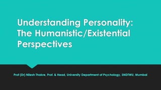 Dr Thakre-Existential Theory of Personality-slide share.pdf