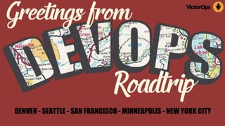 DENVER - SEATTLE - SAN FRANCISCO - MINNEAPOLIS - NEW YORK CITY
 