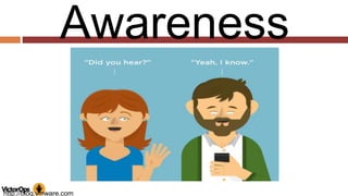 Awareness
http://blog.vmware.com
 
