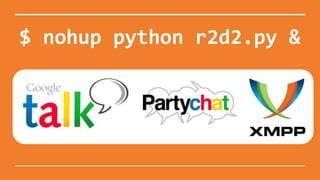 $ nohup python r2d2.py &
 